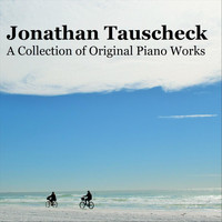 Jonathan Tauscheck - A Collection of Original Piano Works, Vol. II