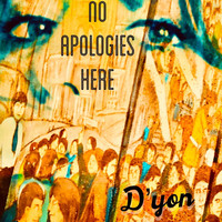 D’yon - No Apologies Here