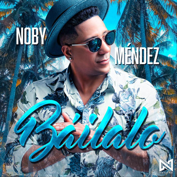 Noby Méndez - Báilalo