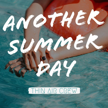 Thin Air Crew, DMFC & A. Will - Another Summer Day (Explicit)