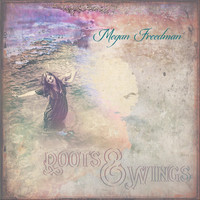 Megan Freedman - Roots & Wings