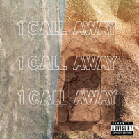 Franky Helmen - 1 Call Away (feat. Dri) (Explicit)