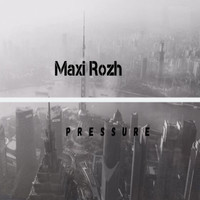 Maxi Rozh - Pressure