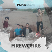 Paper Lions - Fireworks
