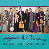 The Bontrager Family Singers - Hymns and Classics