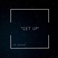 I.M. Rocko - Get Up