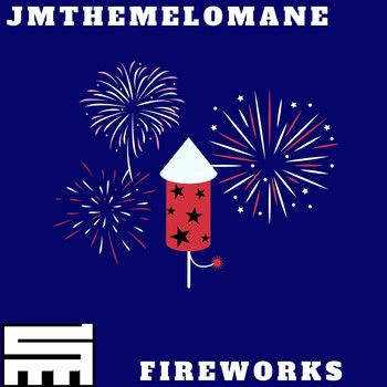Jmthemelomane - Fireworks