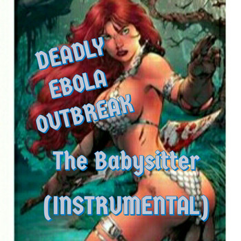 Deadly Ebola Outbreak - The Babysitter (Instrumental)