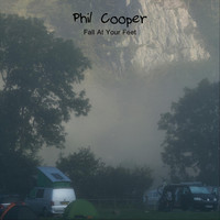 Phil Cooper - Fall at Your Feet