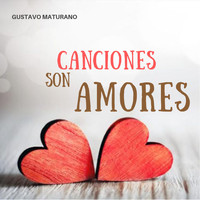 Gustavo Maturano - Canciones Son Amores