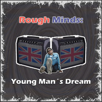 Rough Minds - Young Man's Dream
