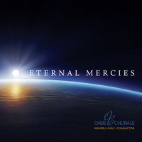 Oasis Chorale & Wendell Nisly - Eternal Mercies