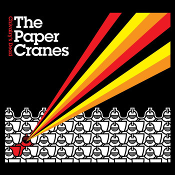 The Paper Cranes - Chivalry's Dead