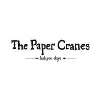 The Paper Cranes - Halcyon Days