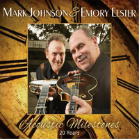 Mark Johnson & Emory Lester - Acoustic Milestones: 20 Years