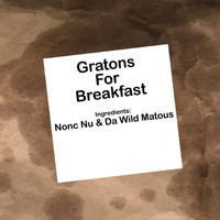 Nonc Nu & Da Wild Matous - Gratons for Breakfast