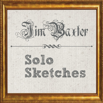 Jim Baxter - Solo Sketches