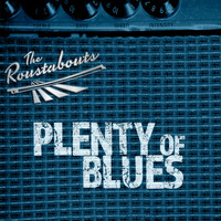 The Roustabouts - Plenty of Blues