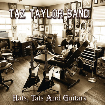 Taz Taylor Band - Hats, Tats and Guitars