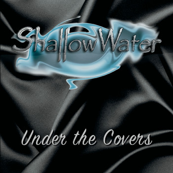 Shallow Water - Under the Covers