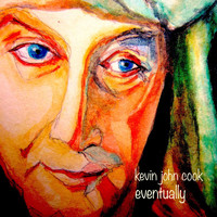 Kevin John Cook - Eventually