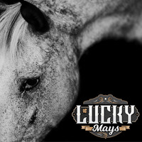 Lucky Mays - Lucky Mays