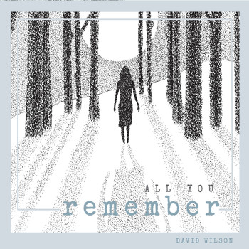 David Wilson - All You Remember