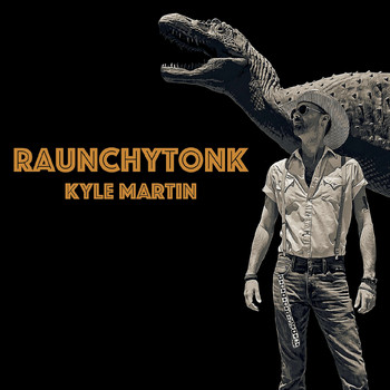 Kyle Martin - Raunchytonk (Explicit)