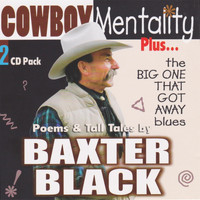 Baxter Black - Cowboy Mentality / The Big One That Got Away Blues