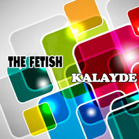The Fetish - Kalayde