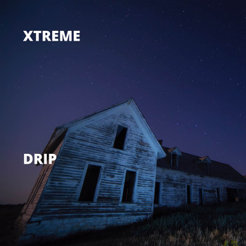 Xtreme - Drip