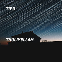Tipu - Thuliyellam