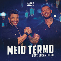 Avine Vinny, Lucas Lucco - Meio Termo (Ao Vivo)