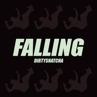DirtySnatcha - Falling