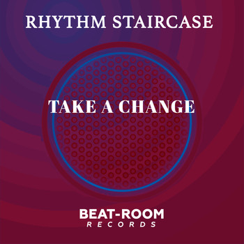 Rhythm Staircase - Take A Change