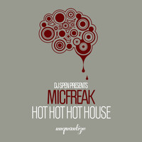 micFreak - Hot Hot Hot House