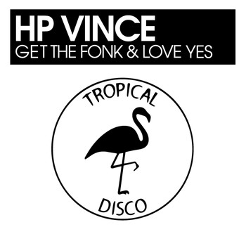 HP Vince - Get The Fonk & Love Yes
