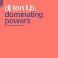DJ Ton T.B. - Dominating Powers