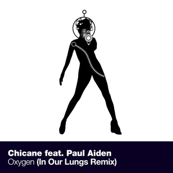Chicane feat. Paul Aiden - Oxygen (In Our Lungs Remix)