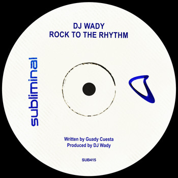 Dj Wady - Rock To The Rhythm