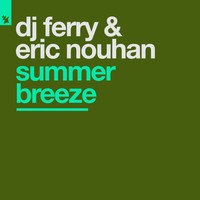 DJ Ferry & Eric Nouhan - Summer Breeze