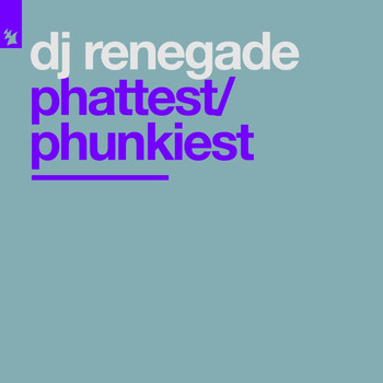 DJ Renegade - Phattest/Phunkiest