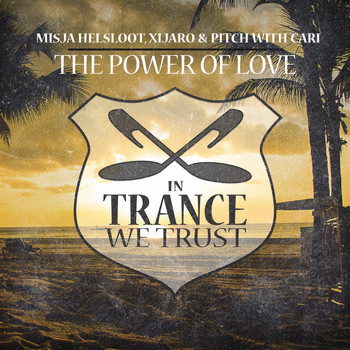 Misja Helsloot, XiJaro & Pitch with Cari - The Power Of Love