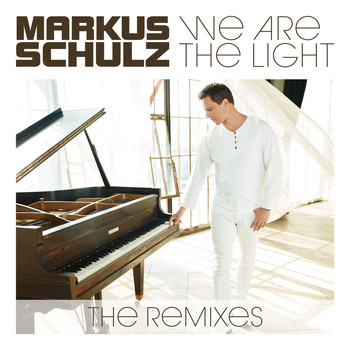 Markus Schulz - We Are The Light (The Remixes)
