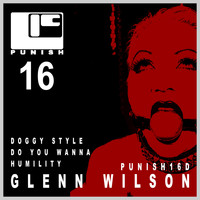 Glenn Wilson - PUNISH 16