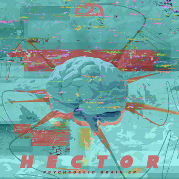 Hector - Psyhedelic Brain EP