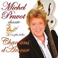 Michel Pruvot - Michel Pruvot chante ses plus belles chansons d'amour