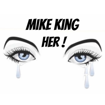 Mike King / - Her!