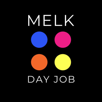Melk - Day Job (Explicit)