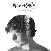 Marcos Gallo - Ahora (Explicit)